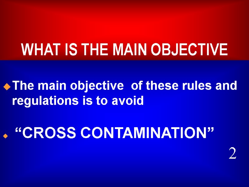 WHAT IS THE MAIN OBJECTIVE  The main objective  of these rules and
